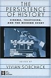 The Persistence of History: Cinema, Television, and the Modern Event (Afi Film Readers)