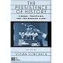 The Persistence of History: Cinema, Television and the Modern Event (Afi Film Readers)