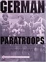 German Paratroops: Uniforms, Insignia and Equipment of the Fallschirmjager in World War II (for Me! Book)