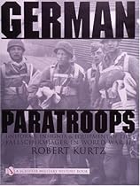 German Paratroops: Uniforms, Insignia and Equipment of the Fallschirmjager in World War II (for Me! Book)
