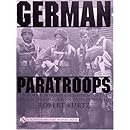 German Paratroops: Uniforms, Insignia &amp; Equipment of the Fallschirmjager in World War II (for Me! Book)