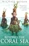 Beyond the Coral Sea: Travels in the Old Empires of the South-West Pacific