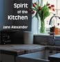 Spirit of the Kitchen (Spirit of the Home)