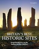Britain's best historical sites : from prehistory to the Industrial Revolution