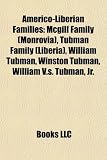 Americo-Liberian Families: Mcgill Family (Monrovia), Tubman Family (Liberia), William Tubman, Winston Tubman, William V.s. Tubman, Jr.