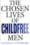 The Chosen Lives of Childfree Men