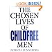 The Chosen Lives of Childfree Men