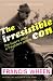 The Irresistible Con: The Bizarre Life of a Fraudulent Genius