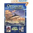 Offshore Salt Water Fishing by Editors of creative Publishing and The experts from <i>Saltwater Sportsman</i> magazine
