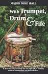 With Trumpet, Drum and Fife: A Short...
