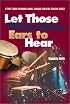 Let Those Who Have Ears to Hear
