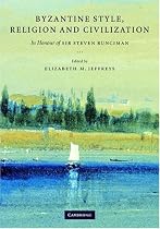 Byzantine Style, Religion and Civilization: In Honour of Sir Steven Runciman
