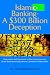 Islamic Banking - A $300 Billion Deception