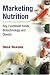 Marketing Nutrition: Soy, Functional Foods, Biotechnology, and Obesity (The Food Series)