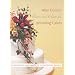Flowers and Foliage for Wedding Cakes: Inspirational Sugar Sprays for Contemporary Designs