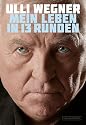 Ulli Wegner: Mein Leben in 13 Runden