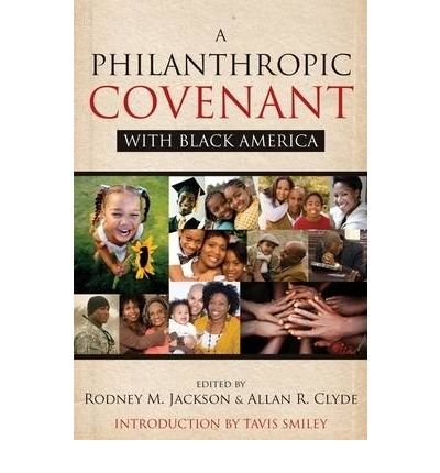 [ { A PHILANTHROPIC COVENANT WITH BLACK AMERICA } ] by Jackson, Rodney M (AUTHOR) Mar-01-2009 [ Hardcover ]