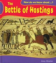 The Battle of Hastings (How Do We Know About?)