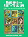 Majoring in the Rest of Your Life: College and Career Secrets for Students