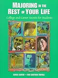 Majoring in the Rest of Your Life: College and Career Secrets for Students