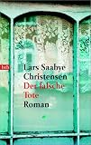 Der falsche Tote: Roman - Lars Saabye Christensen