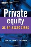 Private Equity as an Asset Class (The Wiley Finance Series)