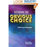 Becoming the Obvious Choice by Bryan Dodge and David Cottrell