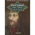 Avicenna (Ibn Sina): Muslim Physician And Philosopher of the Eleventh Century (Great Muslim Philosophers and Scientists of the Middle Ages)