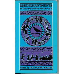Disenchantments: An Anthology of Modern Fairy Tale Poetry