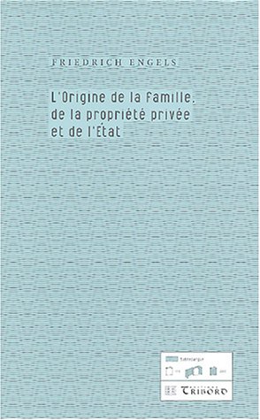 L'Origine de la famille, de la propri�t� priv�e et de l'Etat
