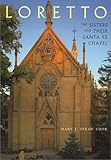 Loretto: The Sisters and Their Santa Fe Chapel