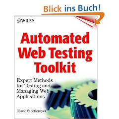 Automated Web Testing Toolkit. Expert Methods for Testing and Managing Web Applications