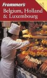 Frommer's Belgium, Holland and Luxembourg (Frommers Complete)