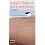 Das zerbrechliche Leben: Roman von Robert Asbacka
