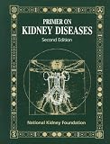Primer on Kidney Diseases, Second Edition Primer on Kidney Diseases, Second Edition