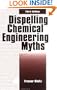 Dispelling Chemical Engineering Myths (Chemical Engineering)