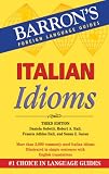 Italian Idioms (Barron's Foreign Language Guides) (Barron's Foreign Language Guides)