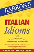 Italian Idioms (Barron's Foreign Language Guides) (Barron's Foreign Language Guides)