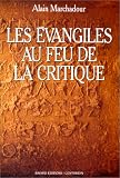 Les �vangiles au feu de la critique