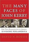 The Many Faces of John Kerry: Why this Massachusetts Liberal is Wrong for America