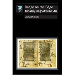 Image on the Edge: The Margins of Medieval Art (Essays in Art & Culture)