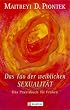 Das Tao der weiblichen Sexualit�t: Das Praxisbuch f�r Frauen