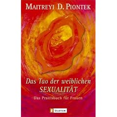 Das Tao der weiblichen Sexualit�t: Das Praxisbuch f�r Frauen