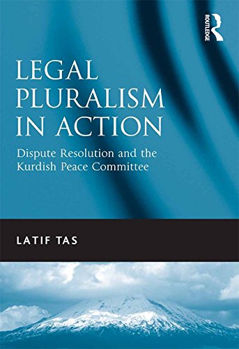 Legal Pluralism in Action: Dispute Resolution and the Kurdish Peace Committee