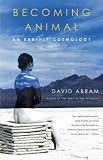 Produkt-Bild: (Becoming Animal: An Earthly Cosmology) By Abram, David (Author) Paperback on (09 , 2011)