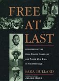 Free At Last : A History Of The Civil Rights Movement And Those Who Died In The Struggle