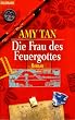 Die Frau des Feuergottes: Roman