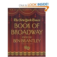 The New York Times Book of Broadway: On the Aisle for the Unforgettable Plays of the Last Century