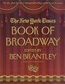 The New York Times Book of Broadway: On the Aisle for the Unforgettable Plays of the Last Century