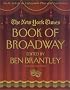 The New York Times Book of Broadway: On the Aisle for the Unforgettable Plays of the Last Century The New York Times Book of Broadway: On the Aisle for the Unforgettable Plays of the Last Century